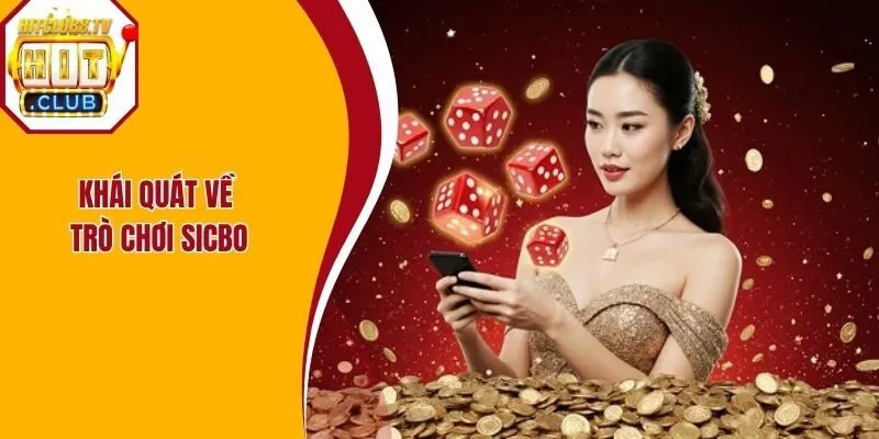 Khái quát về trò chơi sicbo Khái quát về trò chơi sicbo